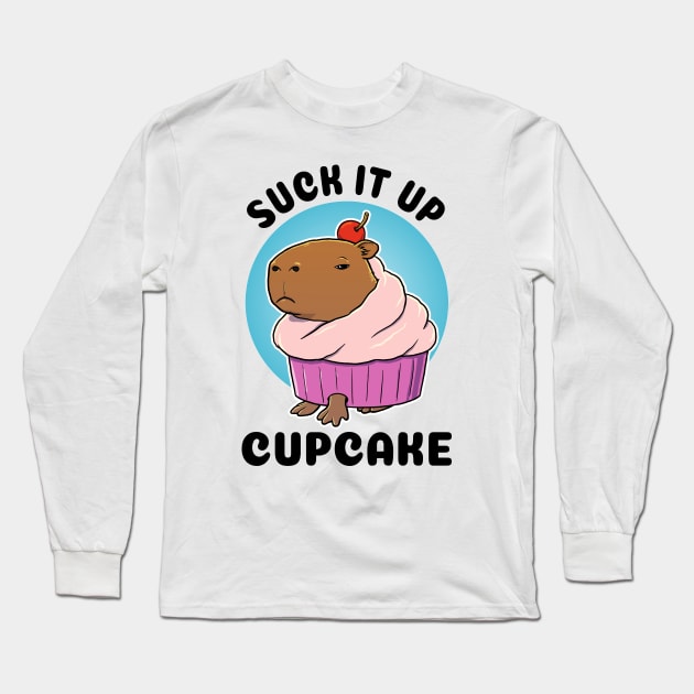 Suck it up Cupcake Capybara Long Sleeve T-Shirt by capydays